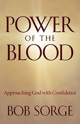 Book cover of Power Of The Blood: Approaching God With Confidence by Bob Sorge