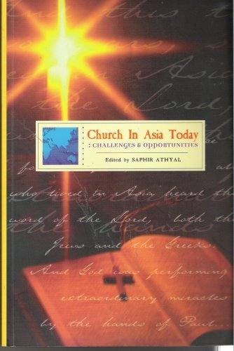 Book cover of Church In Asia Today: Challenges & Opportunities by Saphir Athyal (Ed.)