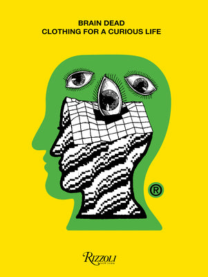 Book cover of Brain Dead: Clothing For A Curious Life by Brain Dead