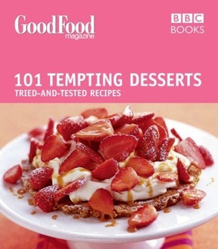 Book cover of Good Food: 101 Tempting Desserts by BBC Good Food