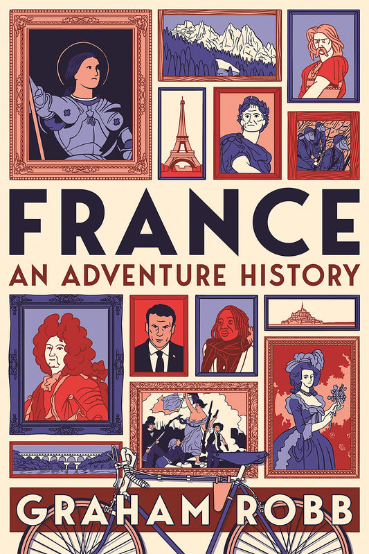 Book cover of France: An Adventure History by Graham Robb