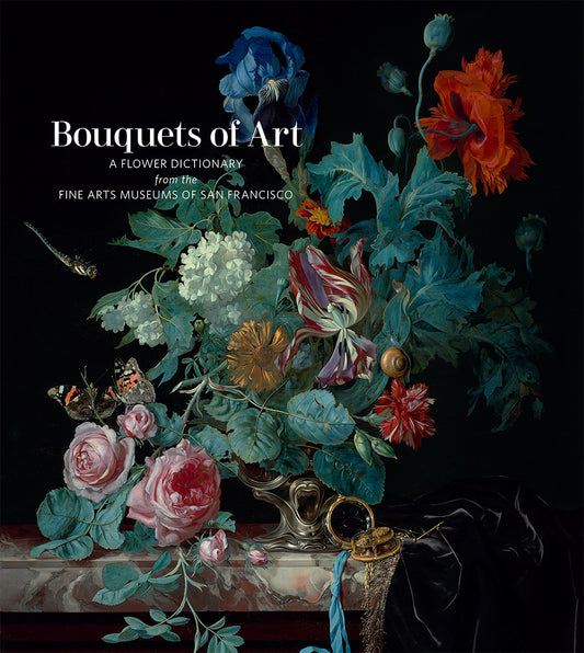 Book cover of Bouquets Of Art: A Flower Dictionary From The Fine Arts Museums Of San Francisco by Lauren Palmor (Introduction)