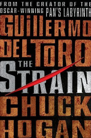Book cover of The Strain by Guillermo del Toro, Chuck Hogan