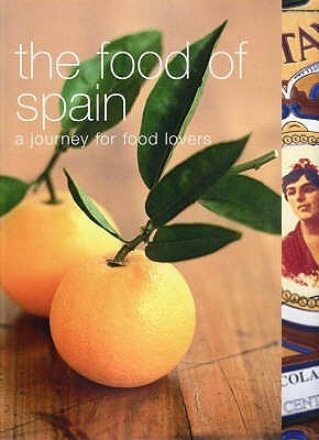 Book cover of The Food Of Spain: A Journey For Food Lovers by Vicky Harris, John  Newton