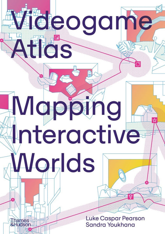 Book cover of Videogame Atlas: Mapping Interactive Worlds by Luke Caspar Pearson, Sandra Youkhana