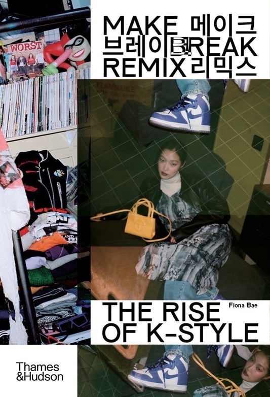 Book cover of Make Break Remix: The Rise of K-Style by Fiona Bae