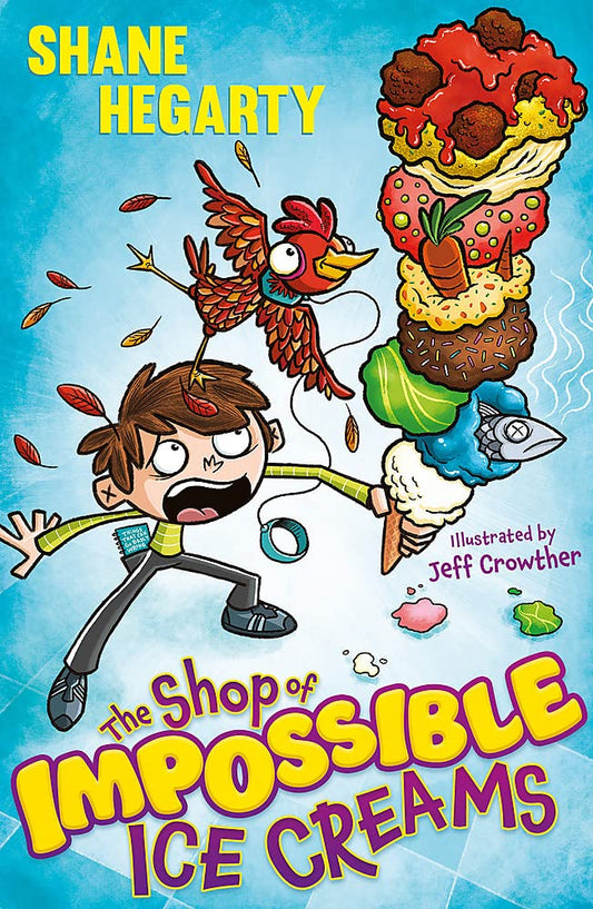 Book cover of The Shop of Impossible Ice Creams by Shane Hegarty, Jeff Crowther (Illus.)