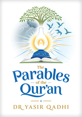 Book cover of The Parables Of The Qur'an by Abu Ammaar Yasir Qadhi
