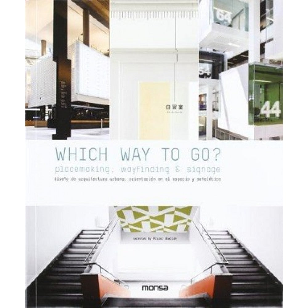 Book cover of Which Way To Go? : Placemaking , Wayfinding & Signage by Miquel Abellán, Josep Maria Minguet (Ed.)
