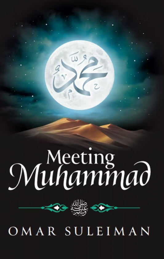 Book cover of Meeting Muhammad صلى الله عليه وسلم by Omar Suleiman