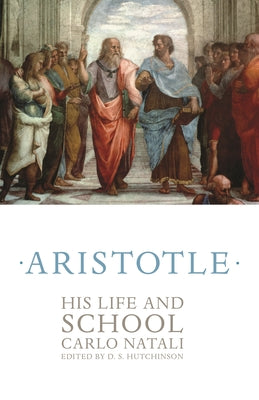 Book cover of Aristotle: His Life And School by Carlo Natali