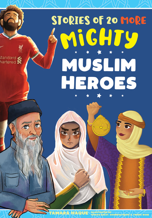 Book cover of Stories of 20 More Mighty Muslim Heroes by Tamara Haque