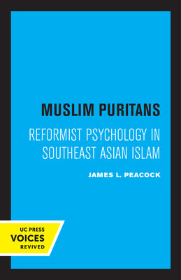 Book cover of Muslim Puritans: Reformist Psychology in Southeast Asian Islam by James L. Peacock