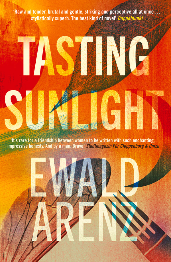 Book cover of Tasting Sunlight by Ewald Arenz, Rachel Ward (Trans.)