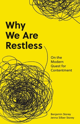 Book cover of Why We Are Restless: On The Modern Quest For Contentment by Benjamin Storey, Jenna Silber Storey