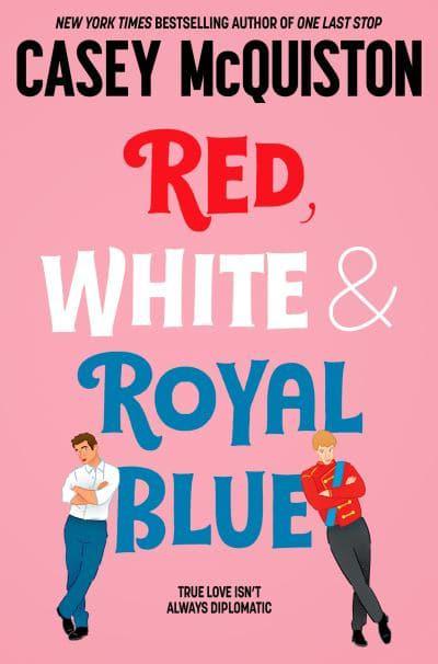 Book cover of Red, White & Royal Blue by Casey McQuiston
