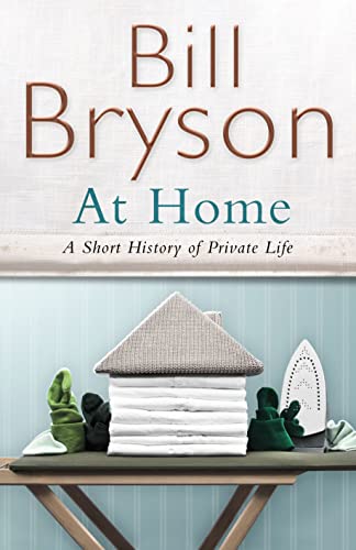 Book cover of At Home: A Short History Of Private Life by Bill Bryson