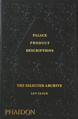Book cover of Palace Product Descriptions: The Selected Archive by Palace Skateboards