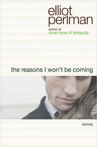 Book cover of The Reasons I Won't Be Coming by Elliot Perlman
