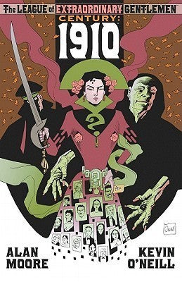 Book cover of The League Of Extraordinary Gentlemen: Century: 1910 by Alan             Moore, Kevin O'Neill (Illus.)