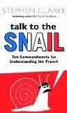 Book cover of Talk To Snail by Stephen  Clarke