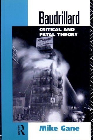 Book cover of Baudrillard: Critical And Fatal Theory by Mike Gane