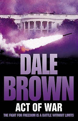Book cover of Act Of War by Dale Brown