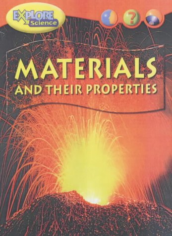 Book cover of Explore Science: Materials and Their Properties by Angela Royston
