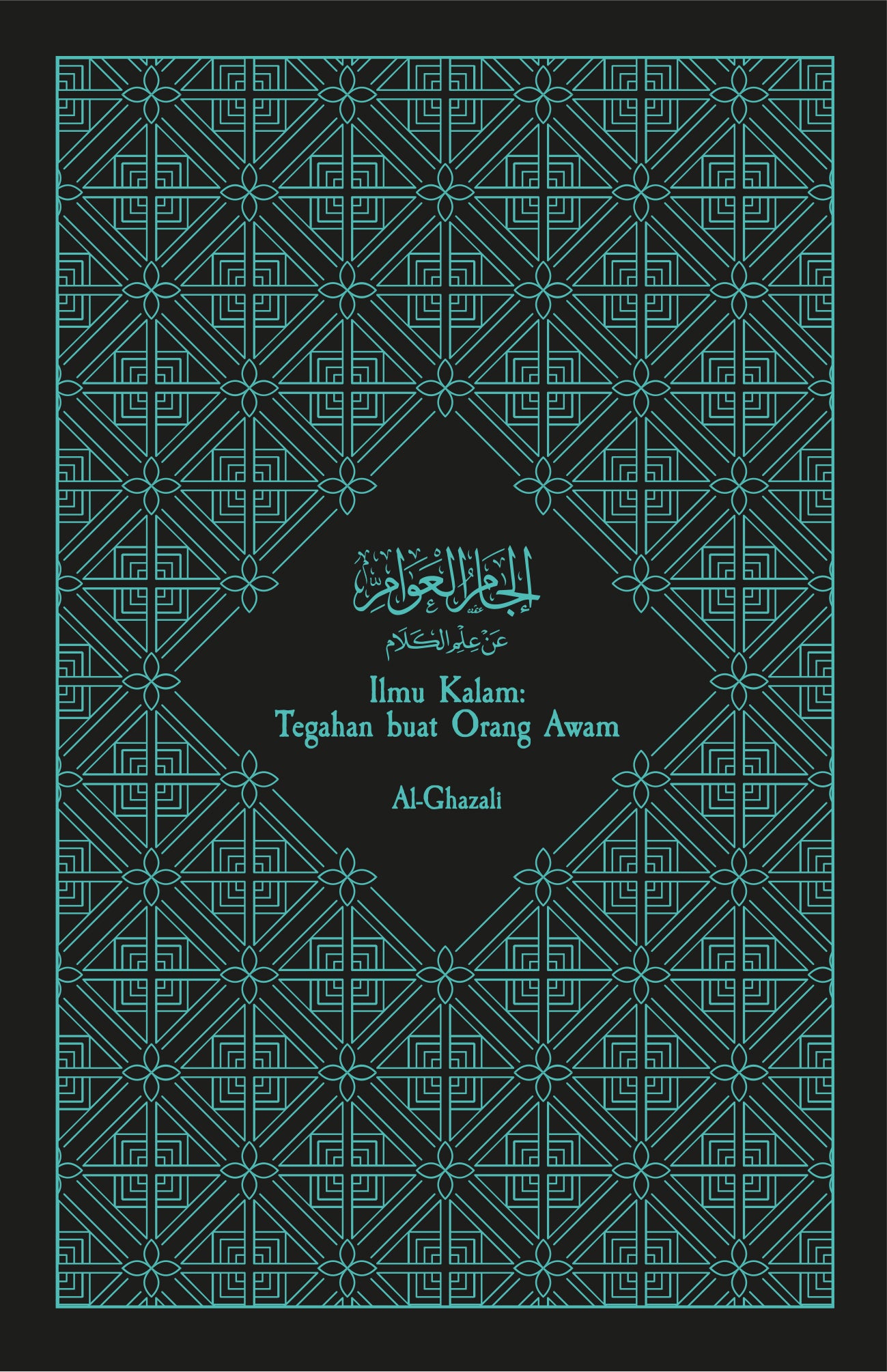 Book cover of Ilmu Kalam: Tegahan Buat Orang Awam by Abu Hamid al-Ghazali
