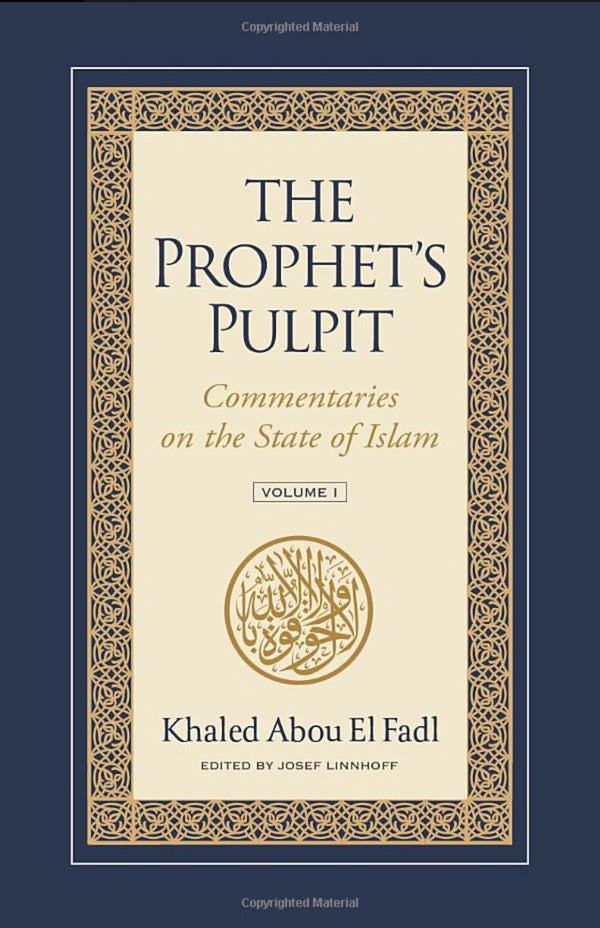 Book cover of The Prophet's Pulpit: Commentaries on the State of Islam by Khaled Abou El Fadl