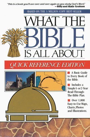 Book cover of What The Bible Is All About: Quick Reference Edition by Henrietta C. Mears
