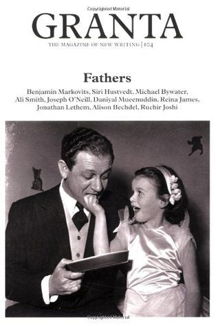 Book cover of Granta 104: Fathers by Alex Clark (Ed.)