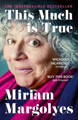 Book cover of This Much Is True by Miriam Margolyes