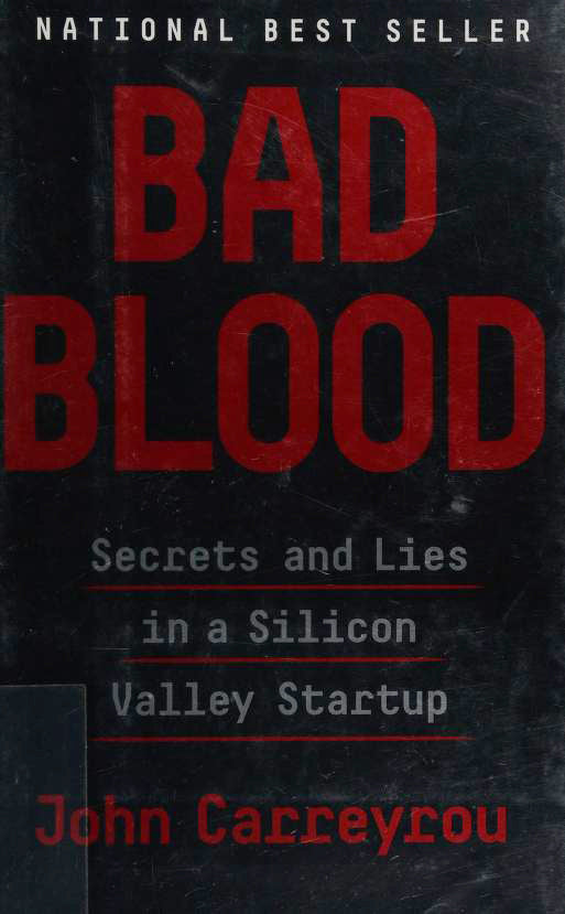 Book cover of Bad Blood: Secrets And Lies In A Silicon Valley Startup by John Carreyrou