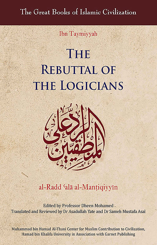 Book cover of The Rebuttal Of The Logicians by Ibn Taymiyyah