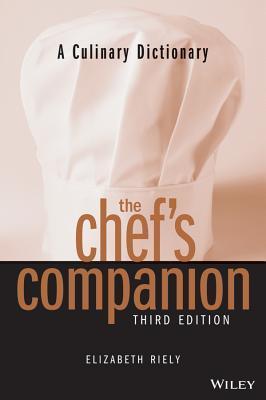 Book cover of The Chef's Companion: A Culinary Dictionary by Elizabeth Riely