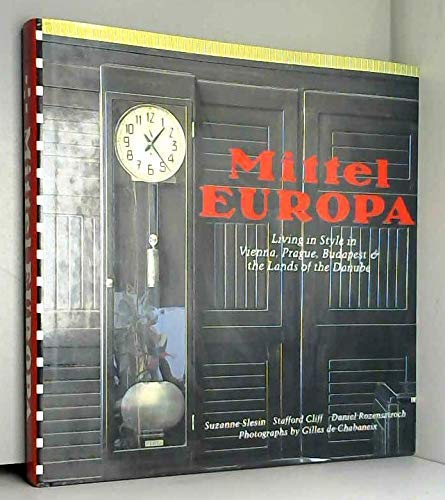 Book cover of Mittel Europa: Living in Style in Vienna, Prague, Budapest and the Lands of the Danube by Suzanne Slesin, Daniel Rozensztroch
