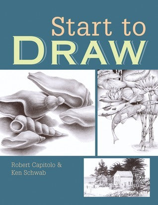 Book cover of Start To Draw by Robert Capitolo, Ken Schwab