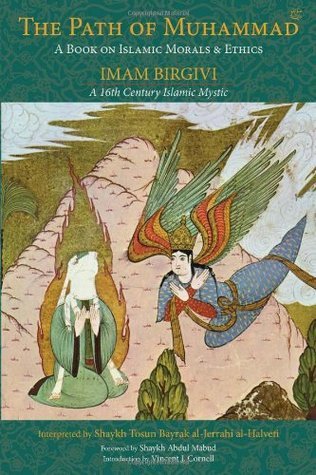 Book cover of The Path of Muhammad: A Book on Islamic Morals & Ethics by İmam Birgivî, Tosun Bayrak (Trans.)