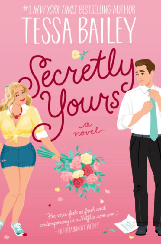 Book cover of Secretly Yours by Tessa Bailey