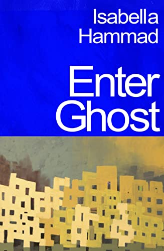 Book cover of Enter Ghost by Isabella Hammad