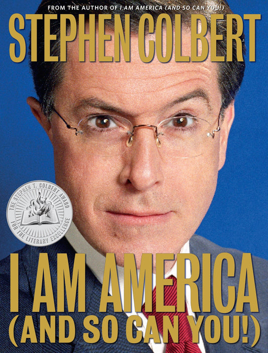 Book cover of I Am America by Stephen Colbert (Contributor/Editor)