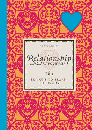 Book cover of The Relationship Devotional: 365 Lessons To Love & Learn By by Abigail Wilentz (Compiler)