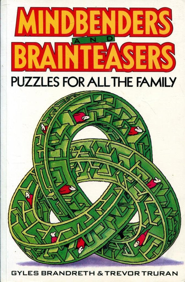 Book cover of Mindbenders And Brainteasers by Gyles Brandreth~Trevor Truran