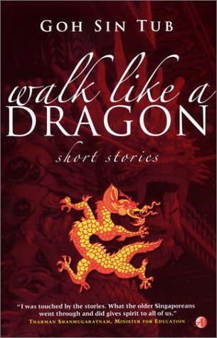 Book cover of Walk Like a Dragon: Short Stories by Goh Sin Tub