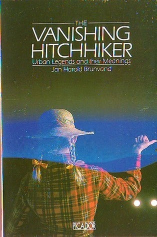 Book cover of The Vanishing Hitch-Hiker: American Urban Legends And Their Meanings by Jan Harold Brunvand