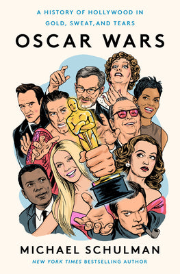 Book cover of Oscar Wars: A History Of Hollywood In Gold, Sweat, And Tears by Michael        Schulman