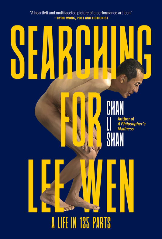 Book cover of Searching For Lee Wen: A Life In 135 Parts by Chan Li Shan