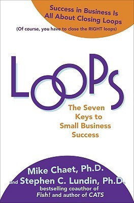 Book cover of Loops: The Seven Keys To Small Business Success by CHAET, Stephen Lundin, Vince Moravek, Mary Chaet