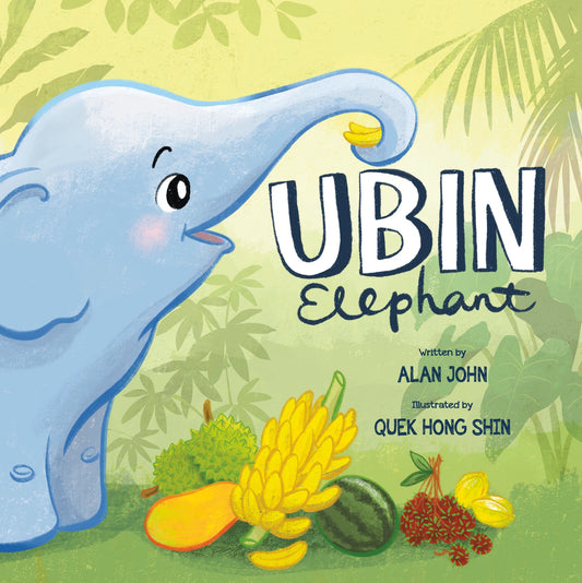 Book cover of Ubin Elephant by Alan John (Writer), Quek Hong Shin (Illus.)